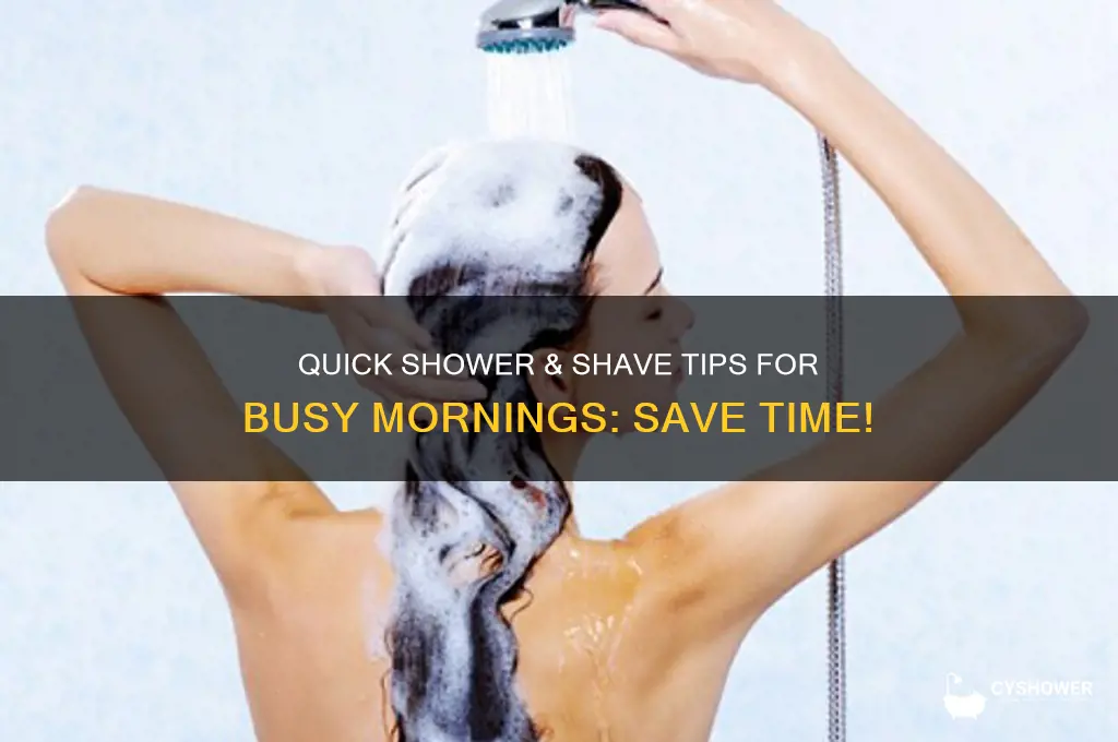 how to take a fast shower and shave