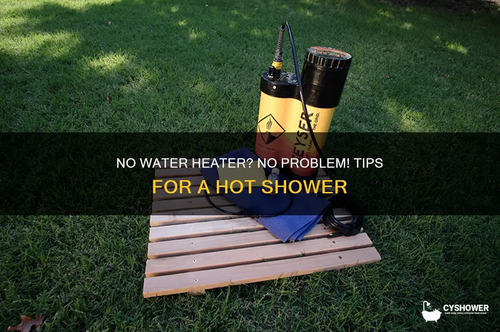 how to take a hot shower without water heater