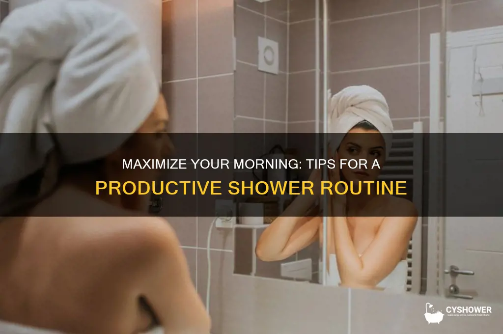 how to take a productive shower