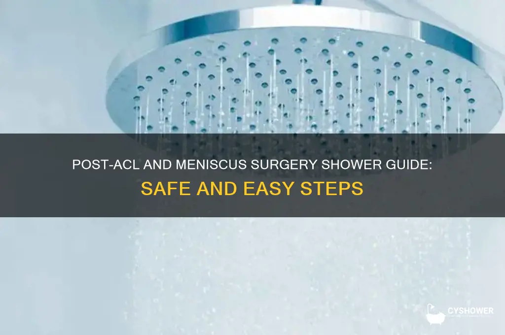 how to take a shower after acl and meniscus surgery