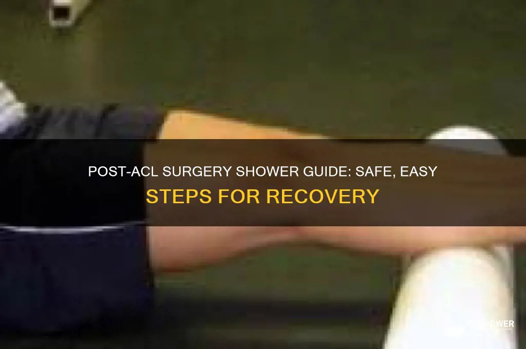 how to take a shower after acl surgery