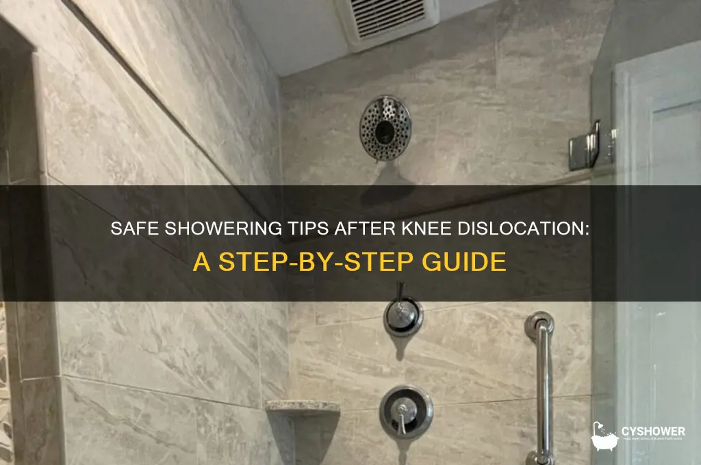 how to take a shower after knee dislocation