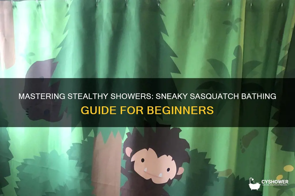 how to take a shower in sneaky sasquatch