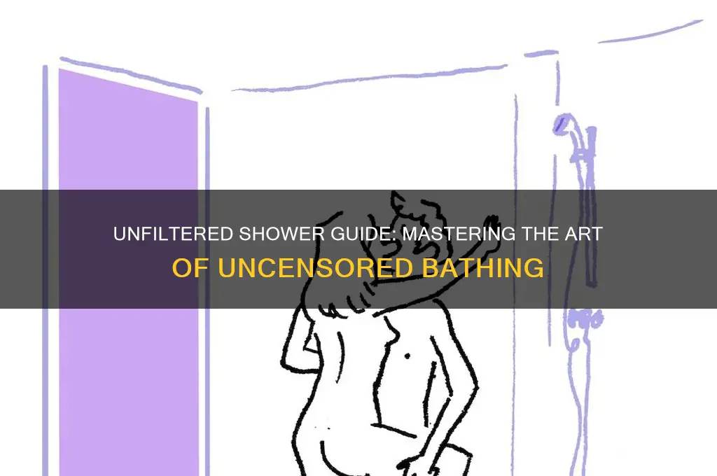 how to take a shower unsensored