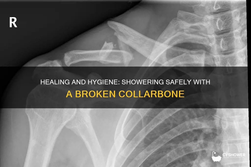 how to take a shower with a broken collarbone