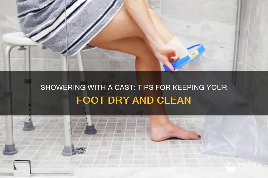 how to take a shower with a cast on foot