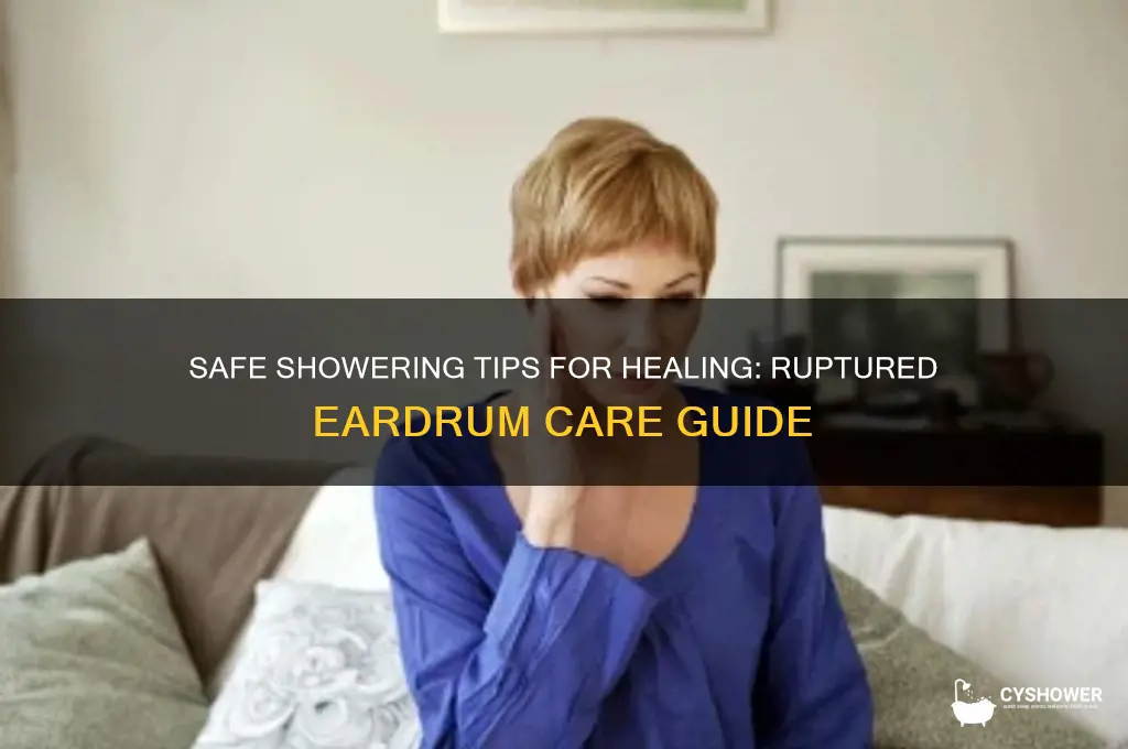 how to take a shower with a ruptured eardrum