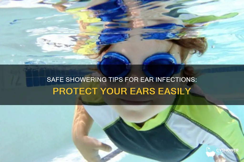 how to take a shower with an ear infection