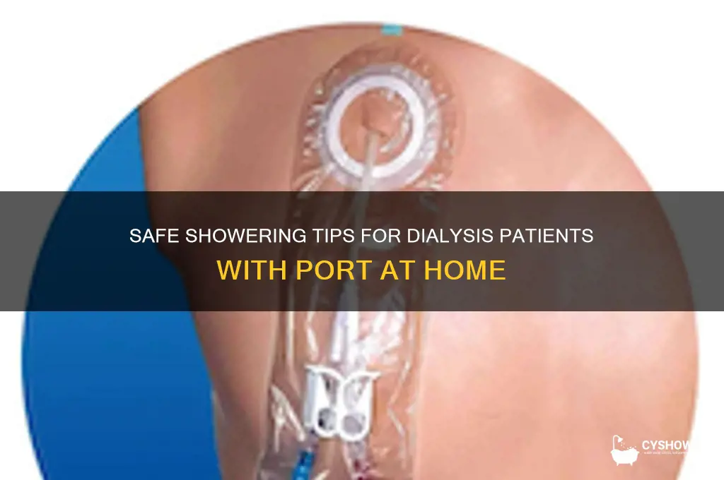 how to take a shower with dialysis port at home