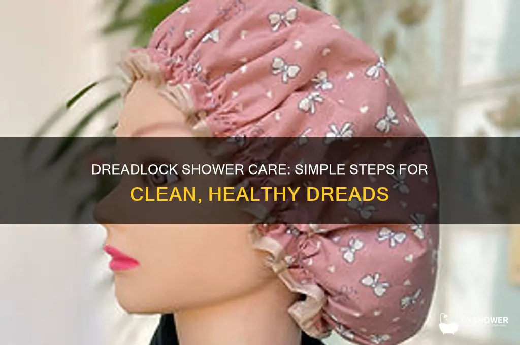 how to take a shower with dreads