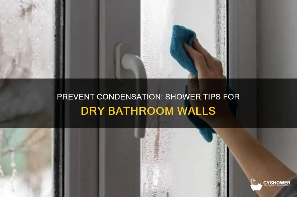 how to take a shower with walls getting condensed