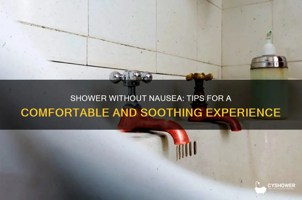 how to take a shower without getting nauseous