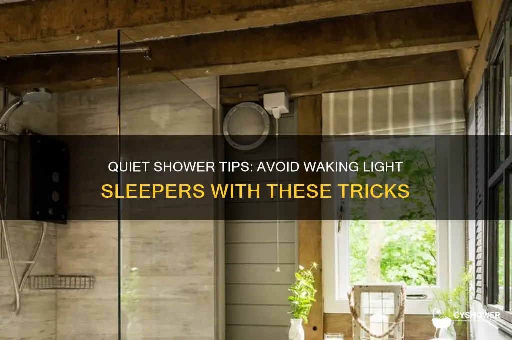 how to take a shower without waking a light sleeper