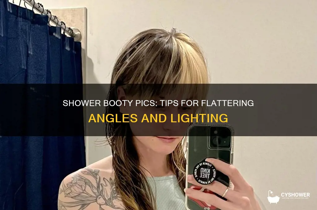 how to take booty pics in the shower