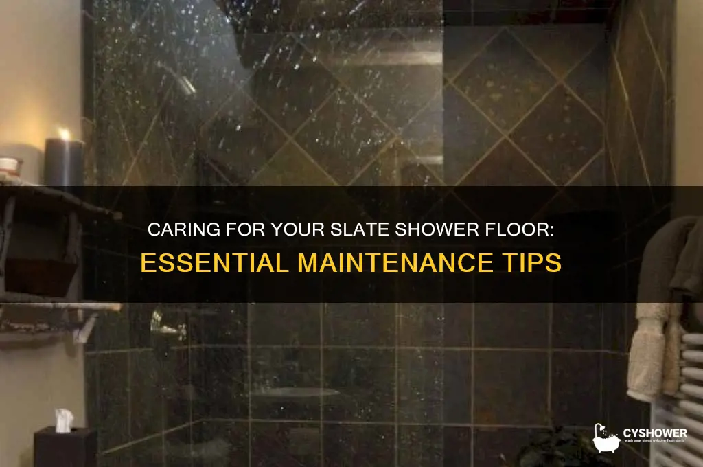 how to take care of slate shower floor