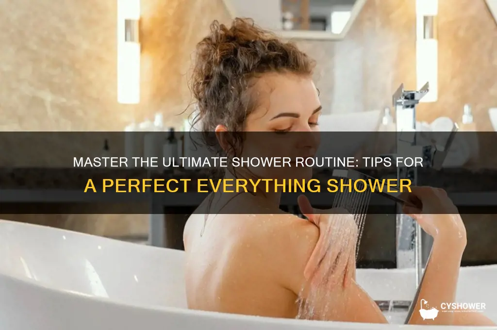 how to take everything shower