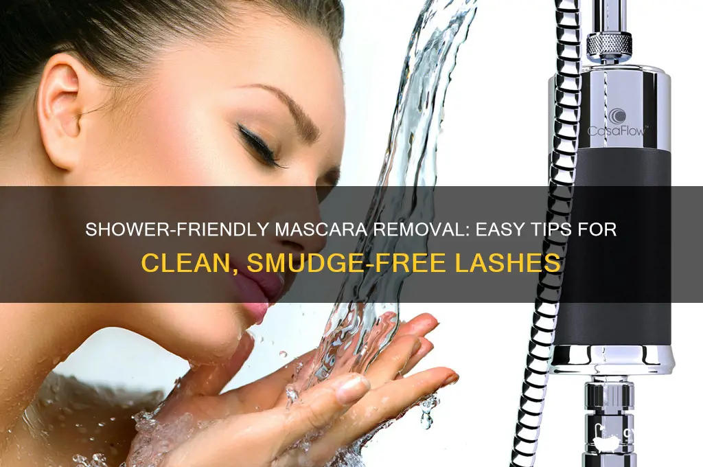 how to take mascara off in the shower
