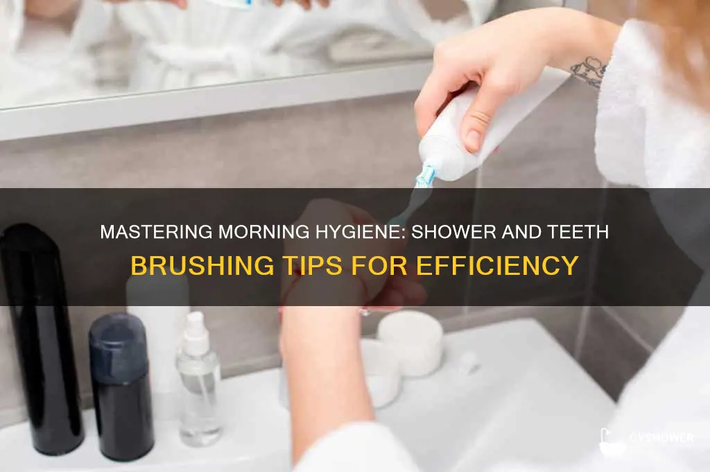 how to take shower and brush teeth