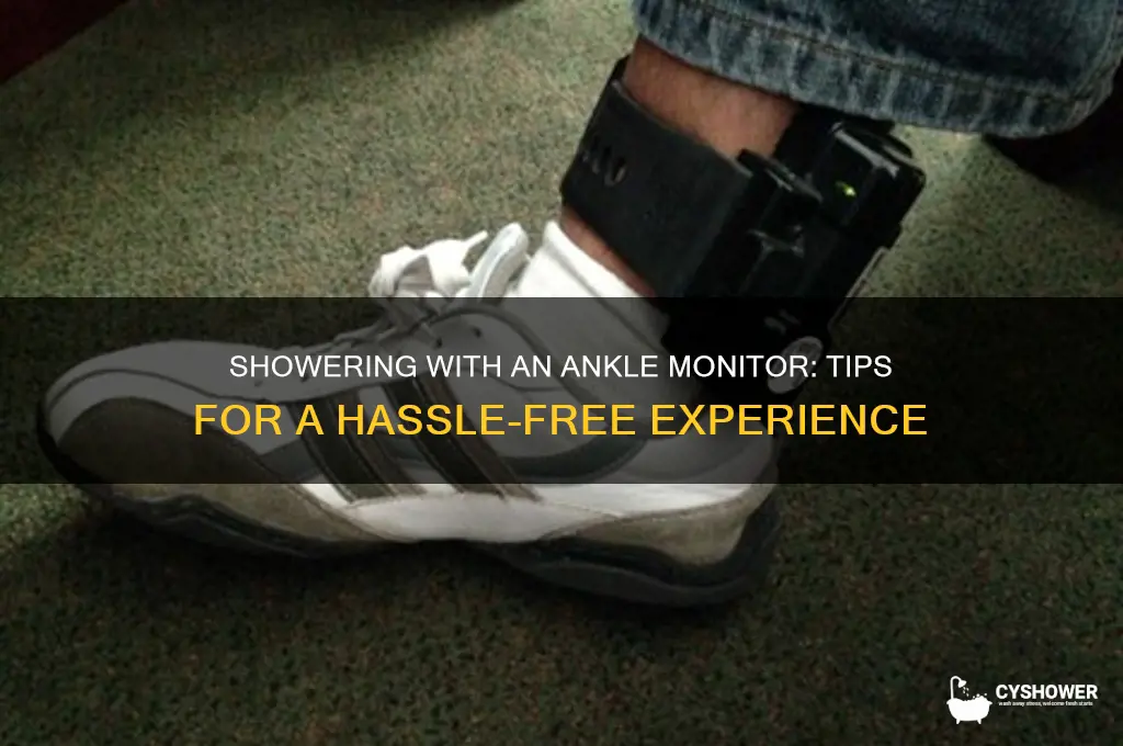 how to take shower with ankle monitor
