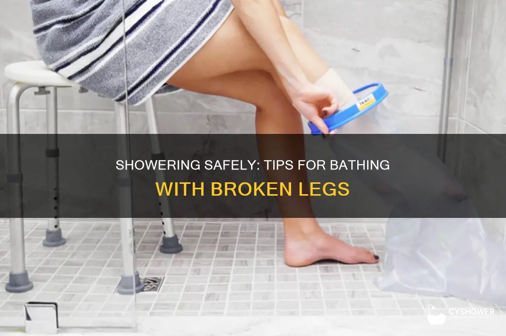 how to take shower with broken legs