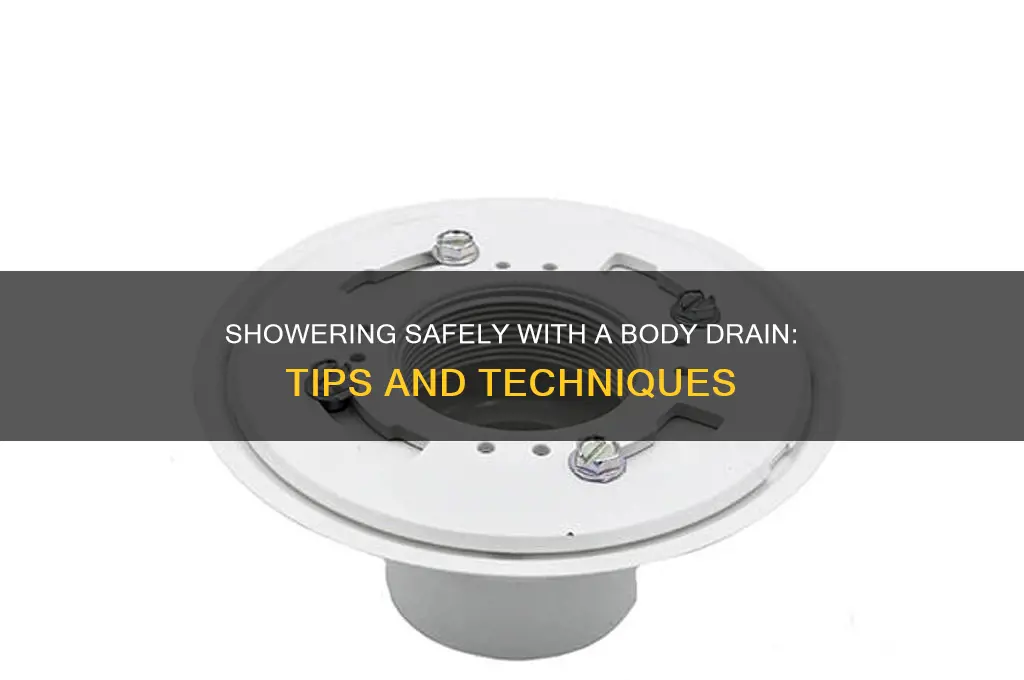 how to take shower with drain in body