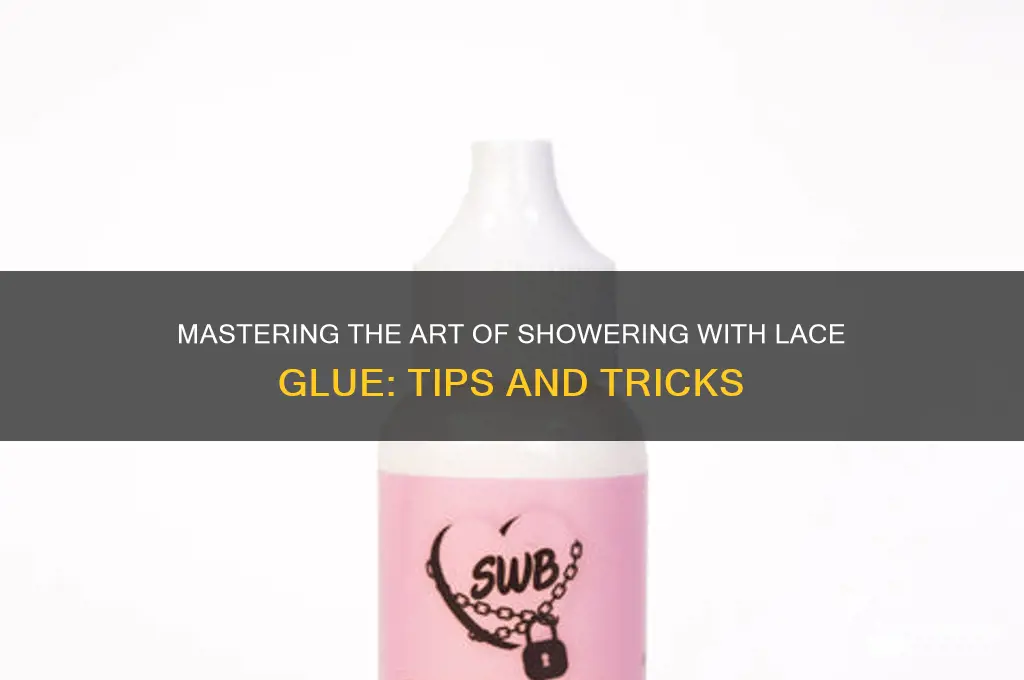how to take shower with lace glue