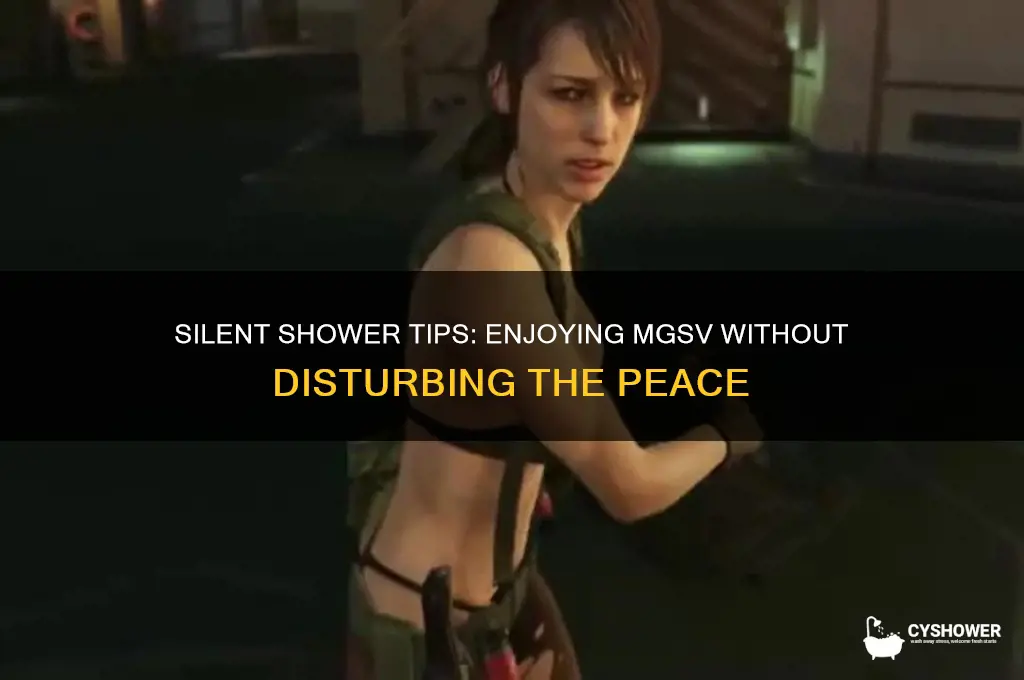 how to take shower with quiet mgsv