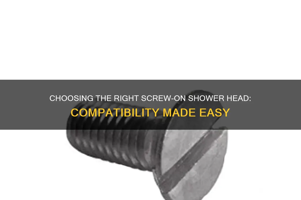 how to tell wich screw on shower head is compatible
