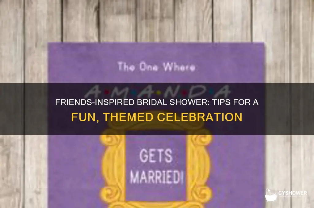 how to throw a friends themed bridal shower