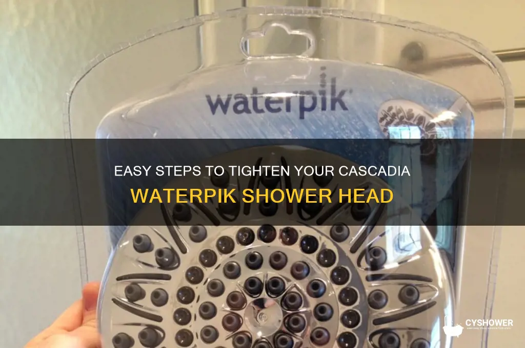 how to tighten the cascadia waterpik shower head