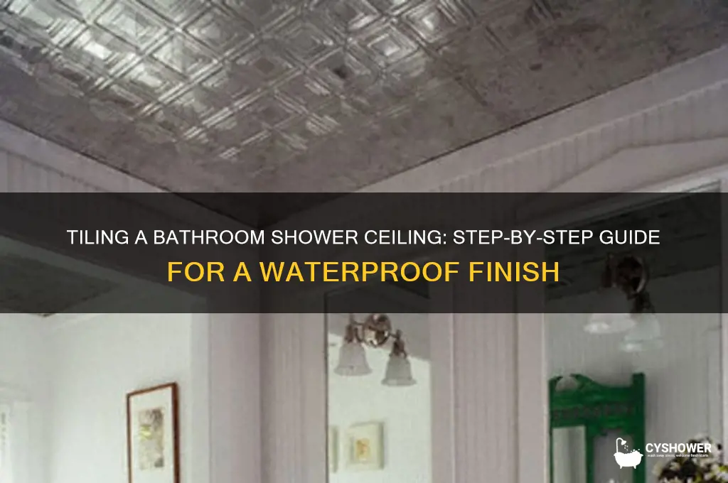 how to tile a bathroom shower ceiling