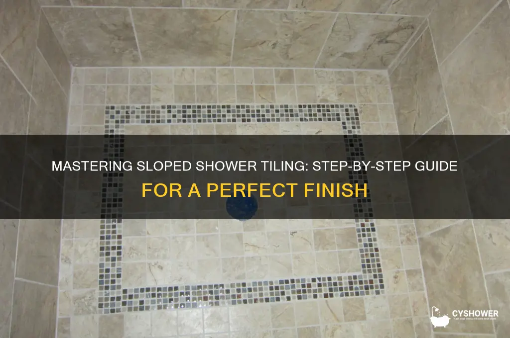 how to tile a sloped shower