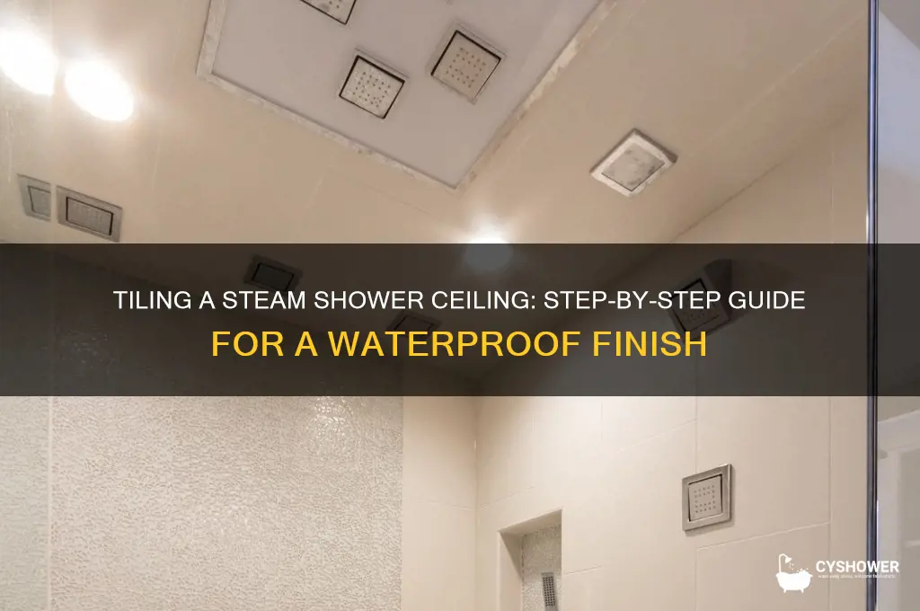 how to tile a steam shower ceiling