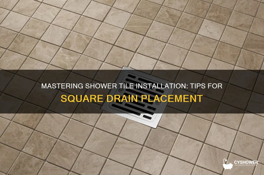 how to tile around a square shower drain