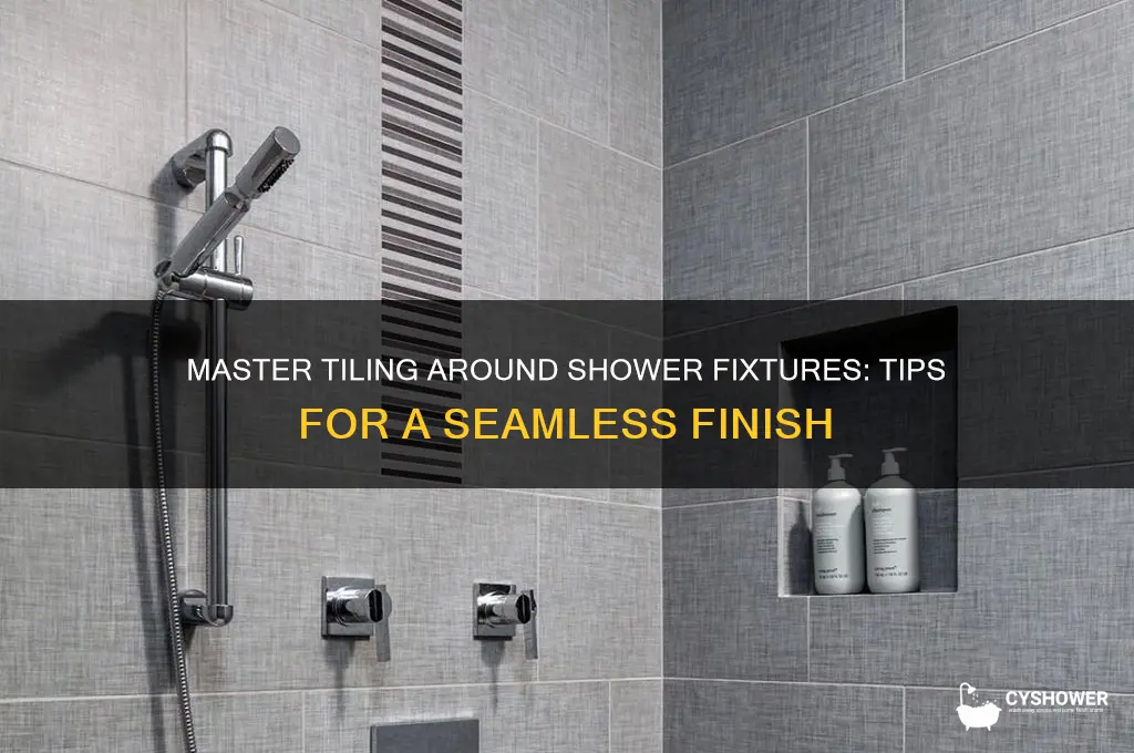 how to tile around shower fixtures