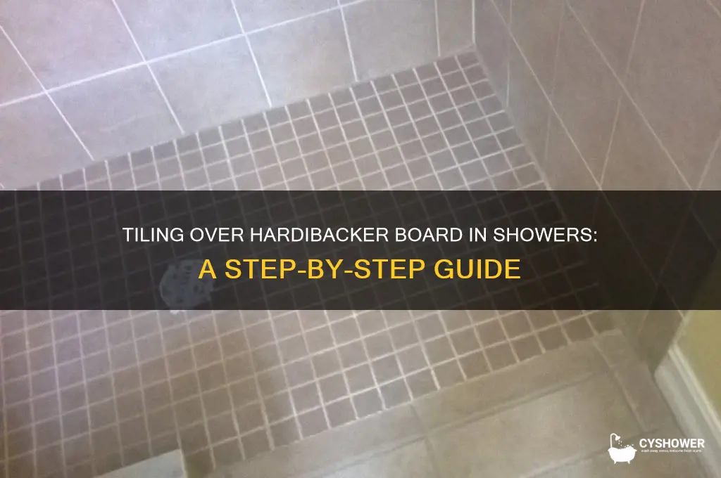 how to tile over hardibacker board in a shower