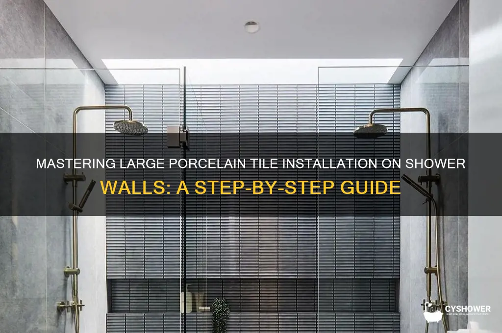 how to tile shower wall with large porcelain tile