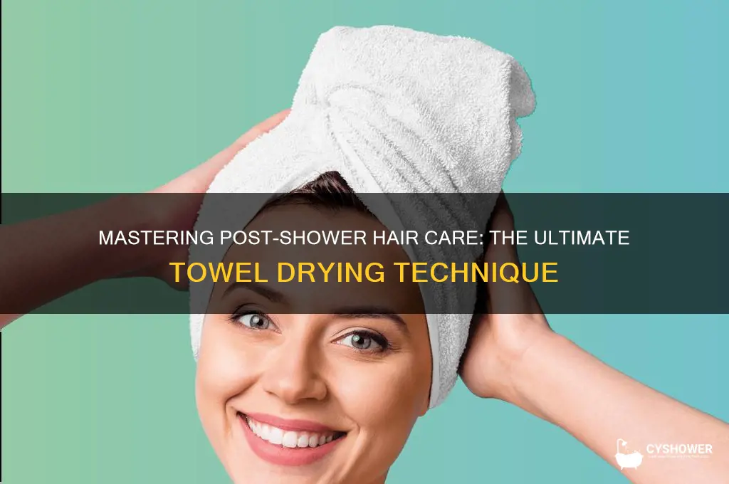 how to towel dry hair after shower
