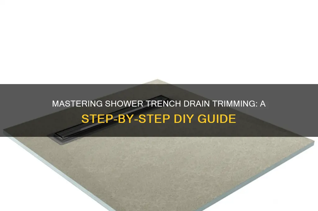 how to trim shower trench drain