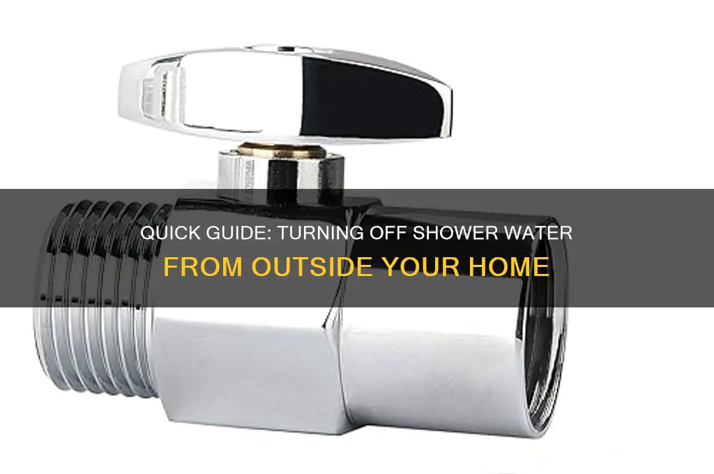 how to turn off shower water from outside
