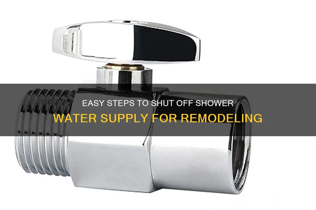 how to turn off shower water supple for remodeling