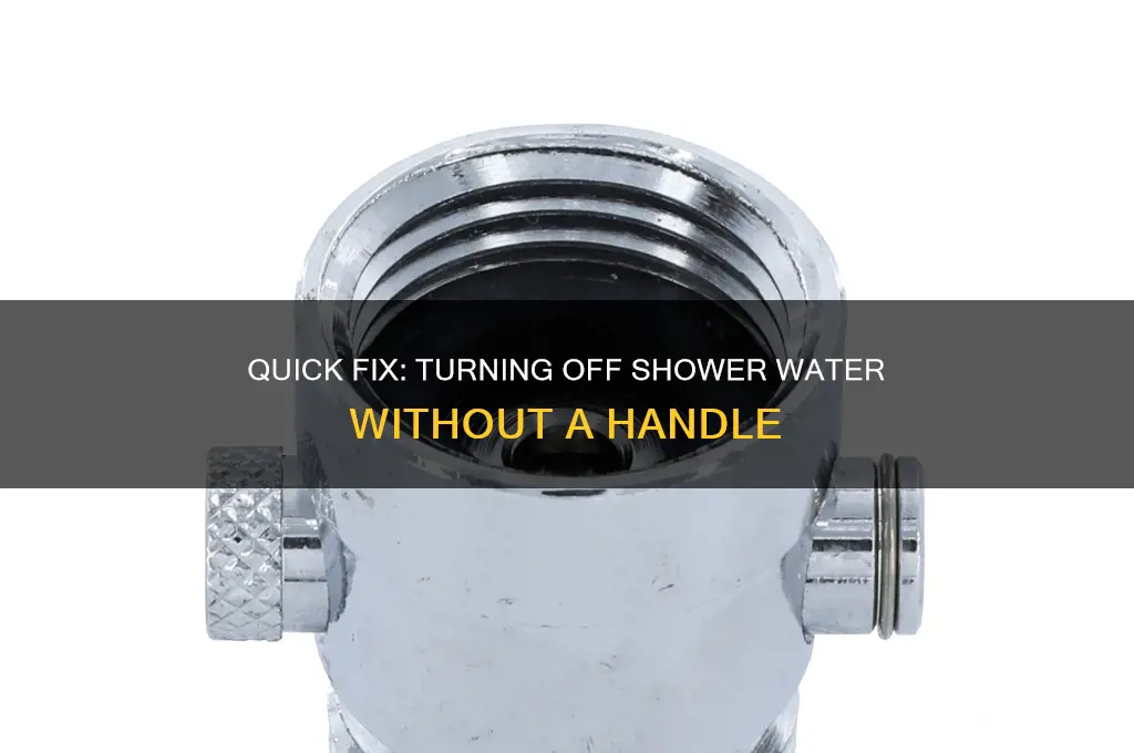 how to turn off shower water without handle