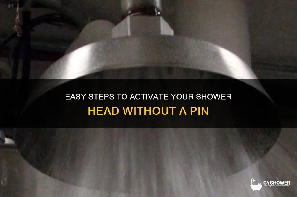 how to turn on shower head without pin