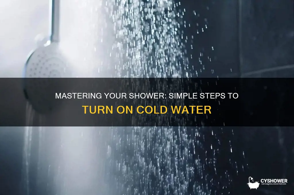 how to turn the cold water on shower