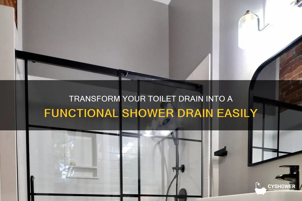 how to turn toilet drain into shower drain