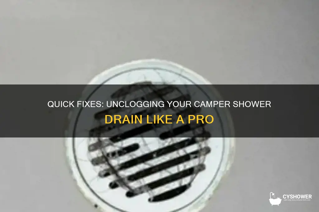 how to unclog a camper shower drain