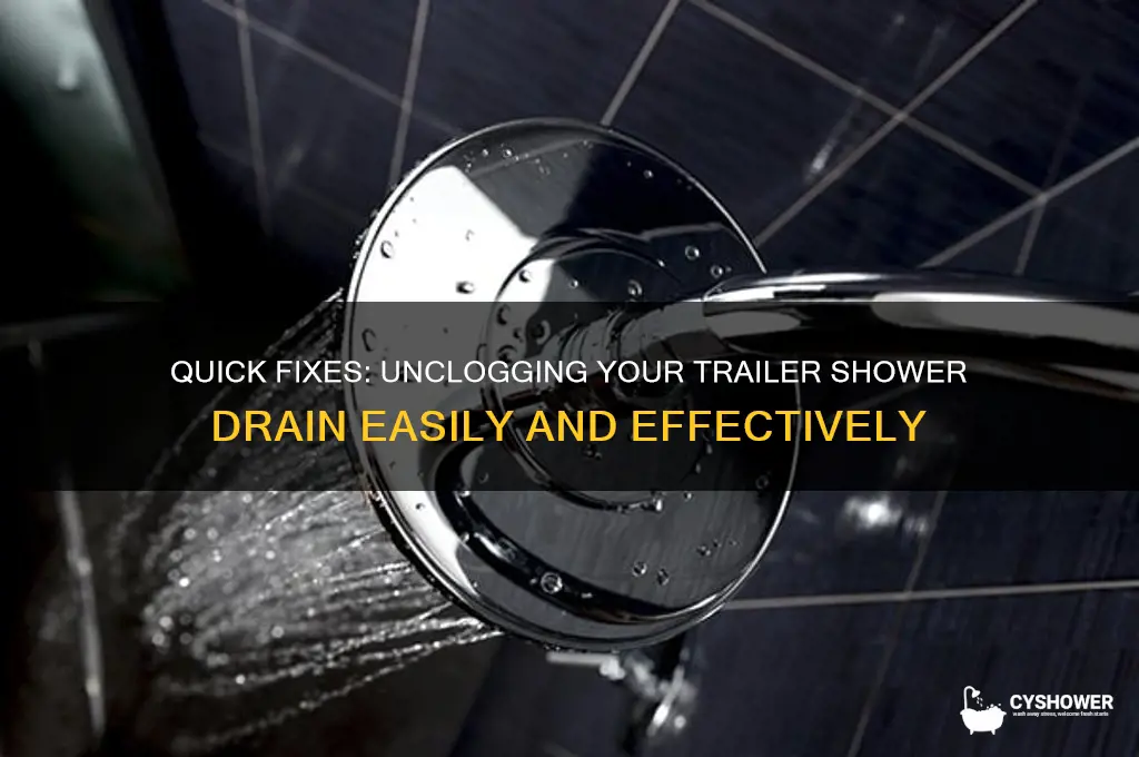 how to unclog a shower drain in a trailer