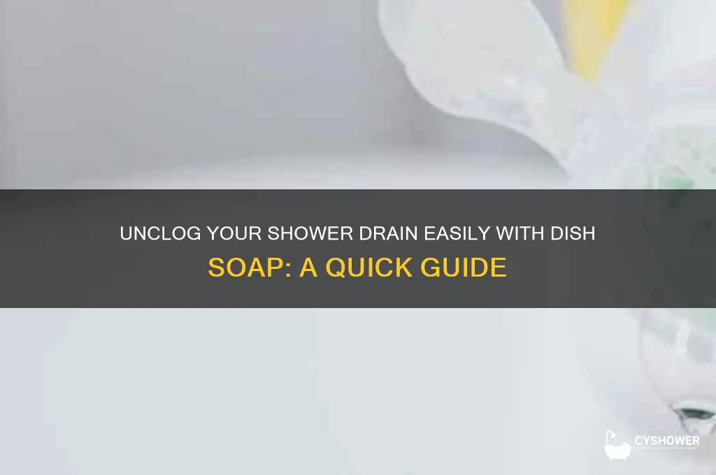 how to unclog a shower drain with dish soap