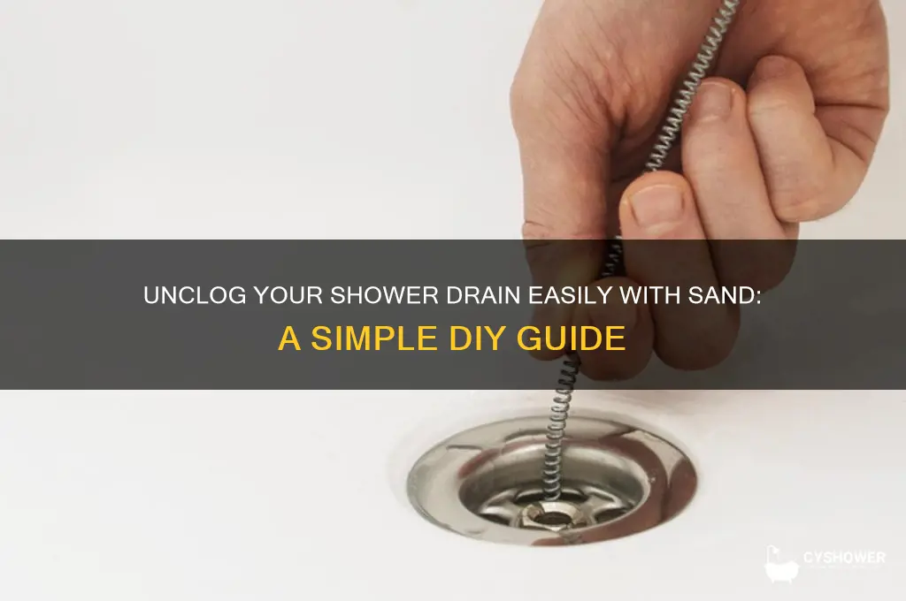 how to unclog a shower drain with sand
