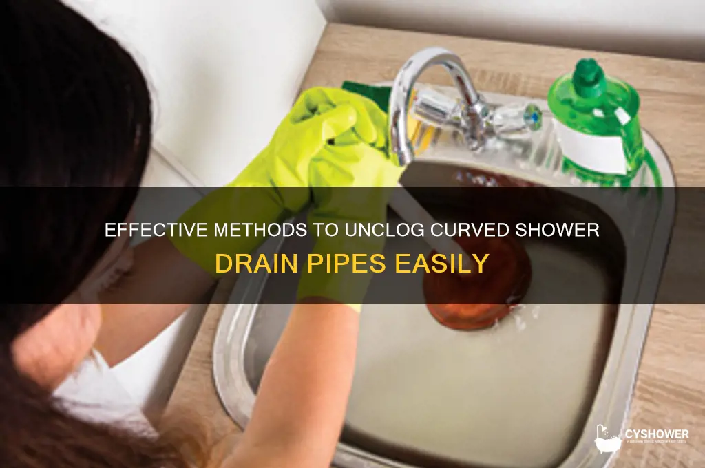 how to unclog shower drain when pipe curves